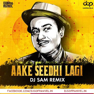 Aake Seedhi Lage - DJ Sam Remix 